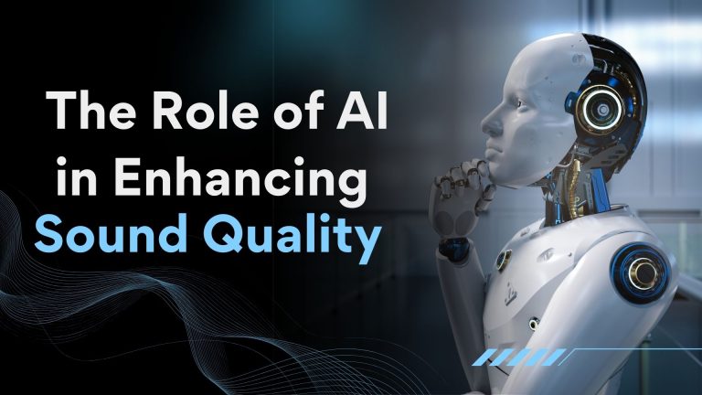 Sound Quality: The Role of AI in Enhancing It
