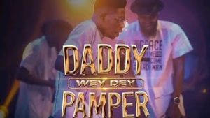 Moses Bliss - Daddy Wey Dey Pamper ft. Lyrical HI
