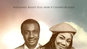 TOBECHUKWU (Praise God) – Nathaniel Bassey feat. Mercy Chinwo Blessed TOBECHUKWU (Praise God) – Nathaniel Bassey feat. Mercy Chinwo Blessed