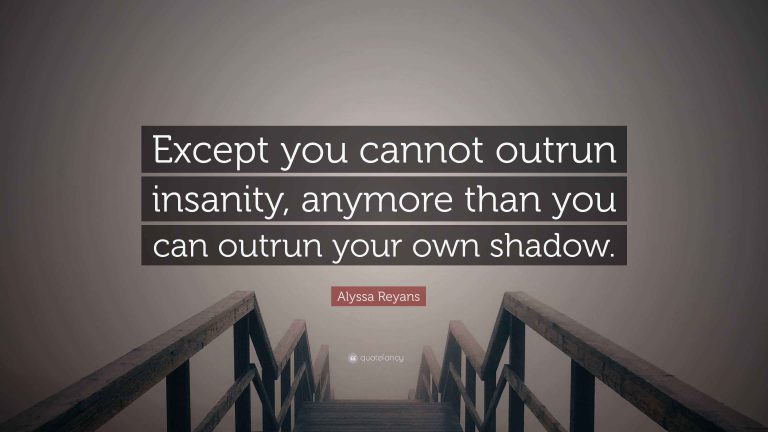 Don’t Outrun Your Own Shadow