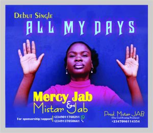 All My Days by Mercy Jab Feat. Mistar Jab [MP3]