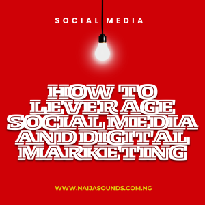 How to Leverage Social Media and Digital Marketing