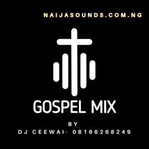 Gospel Mix by DJ Ceewai