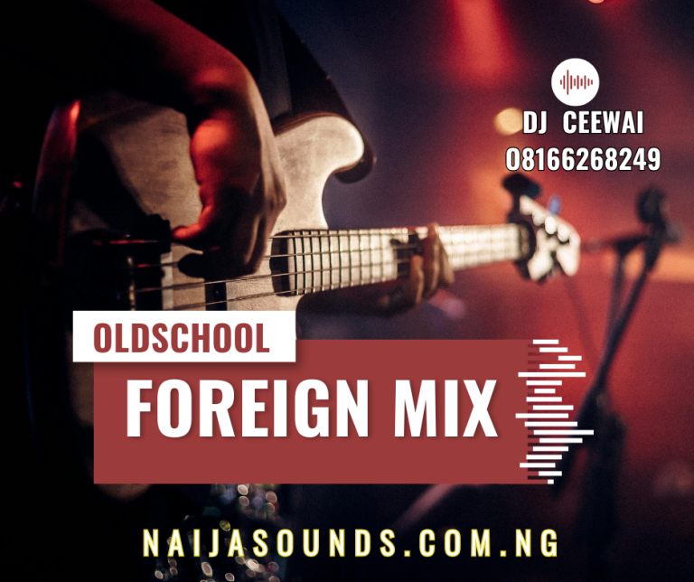 Oldschool Foreign Mix by DJ Ceewai
