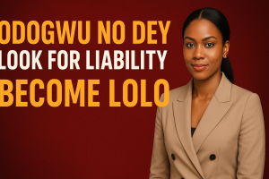 Odogwu No Dey Look For Liability