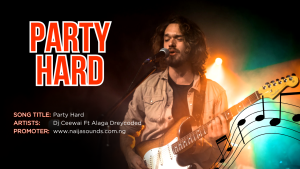 Party Hard by DJ Ceewai ft. Alaga Dreycoded