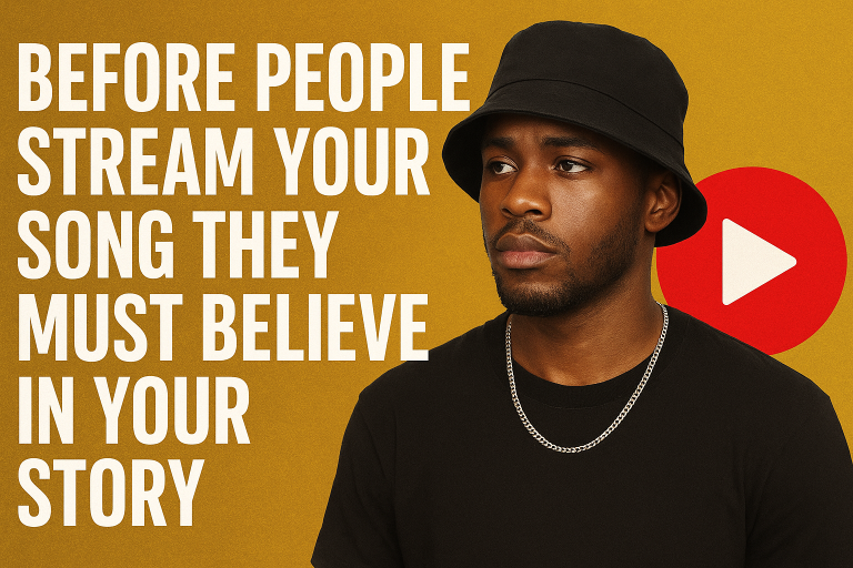 Before People Stream Your Song, They Must Believe in Your Story