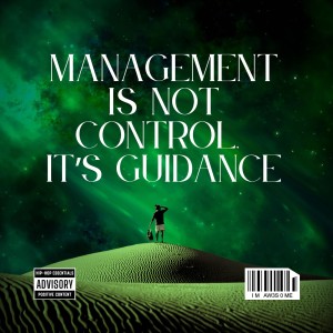 Management Is Not Control, It’s Guidance