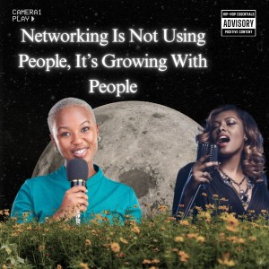 Networking Is Not Using People, It’s Growing With People