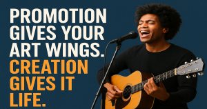 Why Every Artist Needs Promotion to Make Their Music Fly