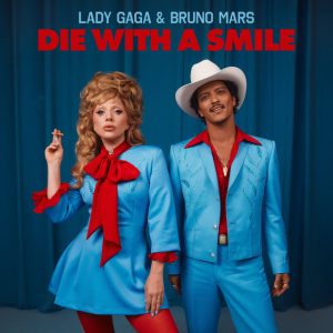 Die With a Smile by Lady Gaga & Bruno Mars Die With a Smile by Lady Gaga & Bruno Mars