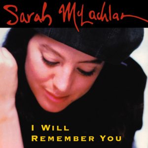 Sarah McLachlan - I Will Remember You