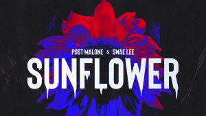 Sunflower by Post Malone & Swae Lee