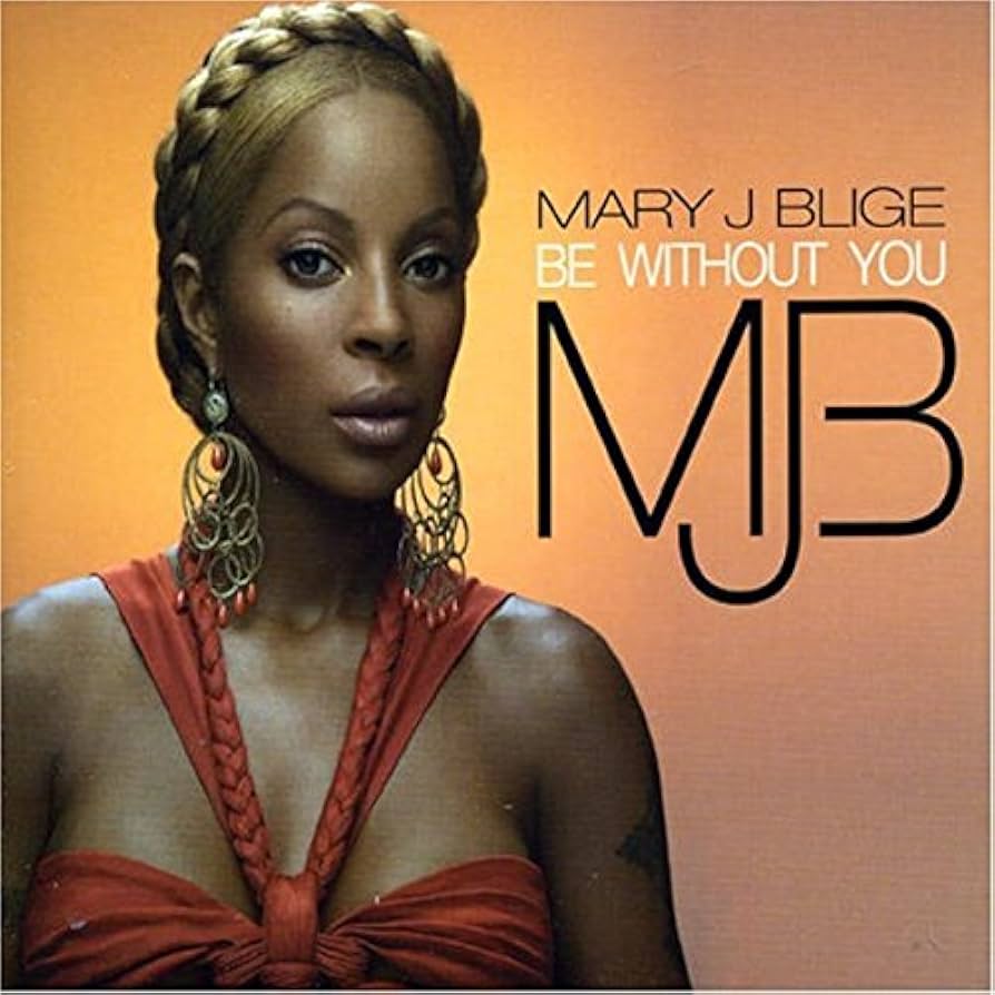 Mary J. Blige - Be Without You