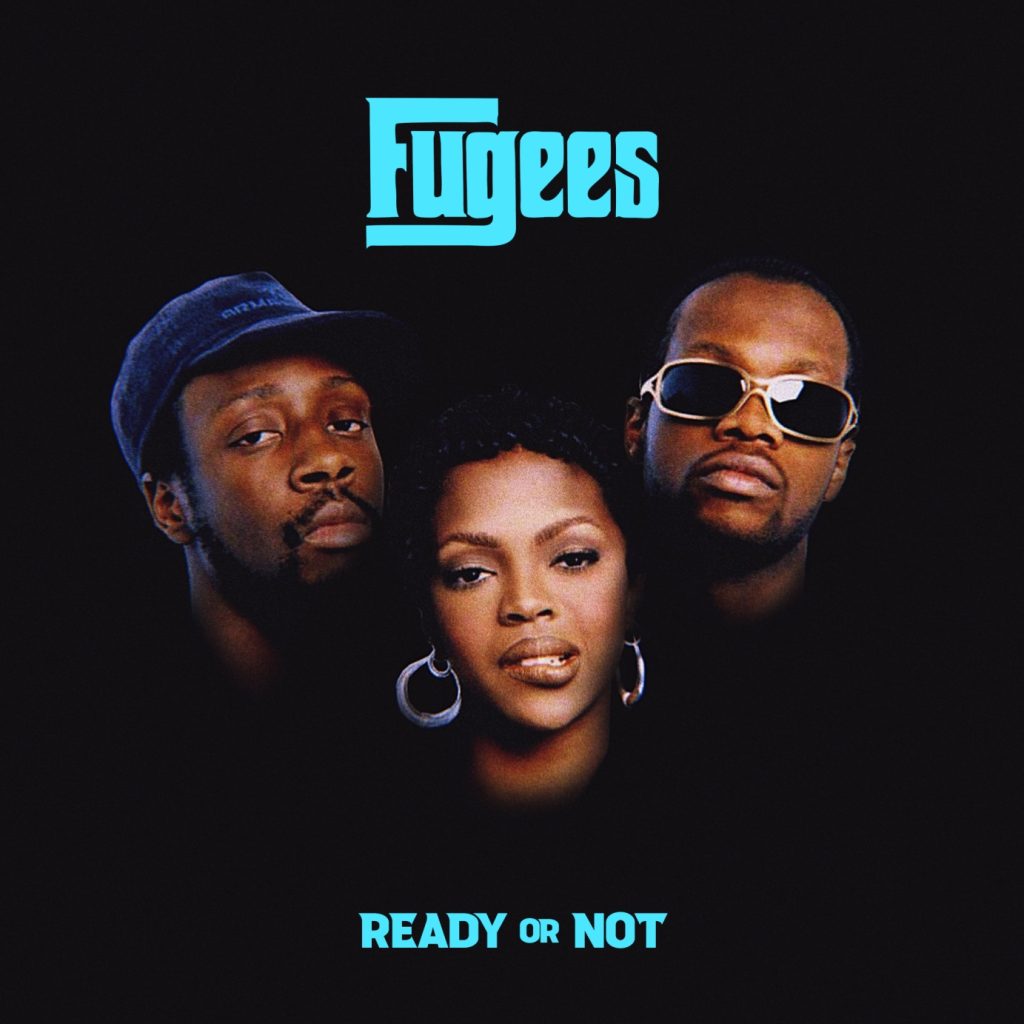 Ready or Not – The Fugees