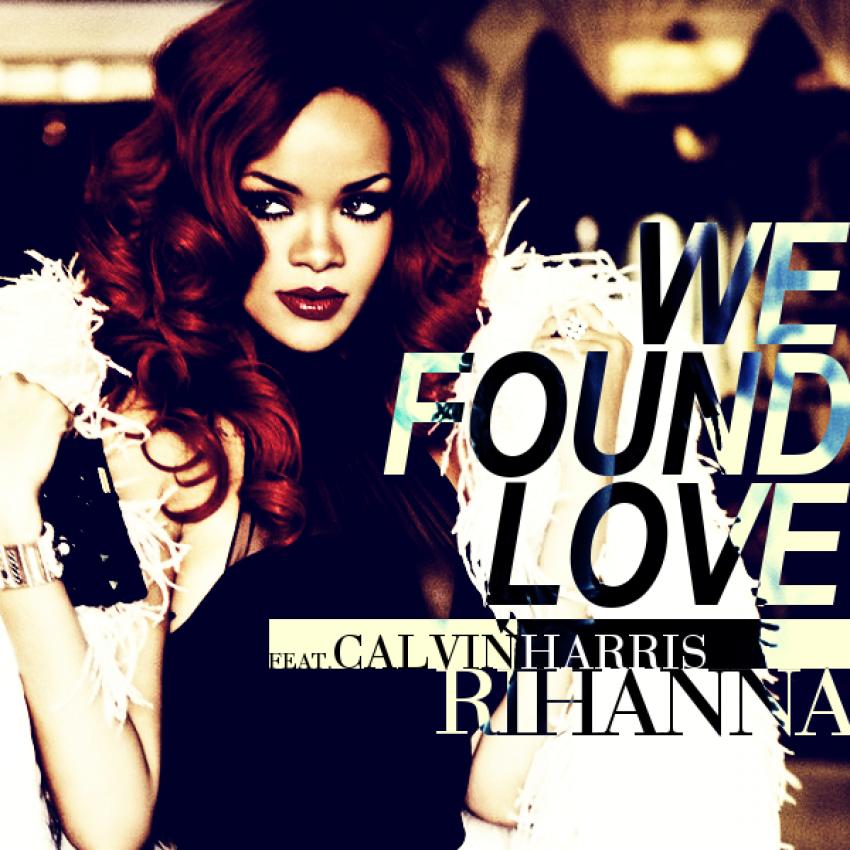 Rihanna feat. Calvin Harris - We Found Love