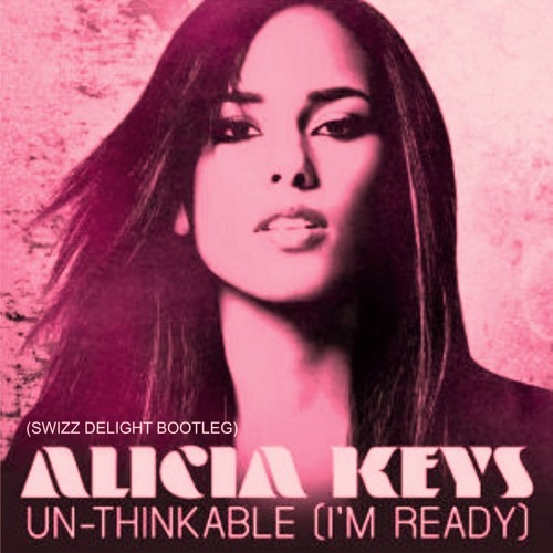 Alicia Keys - Un-thinkable (I'm Ready)