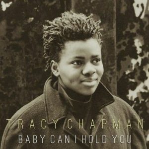 Baby Can I Hold You Tonight – Tracy Chapman Baby Can I Hold You Tonight – Tracy Chapman