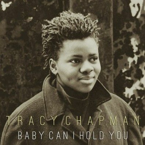Baby Can I Hold You Tonight – Tracy Chapman