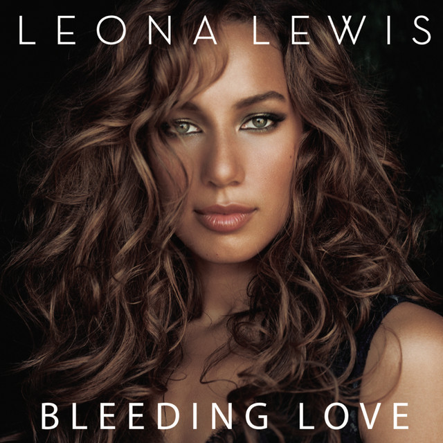 Bleeding Love by Leona Lewis