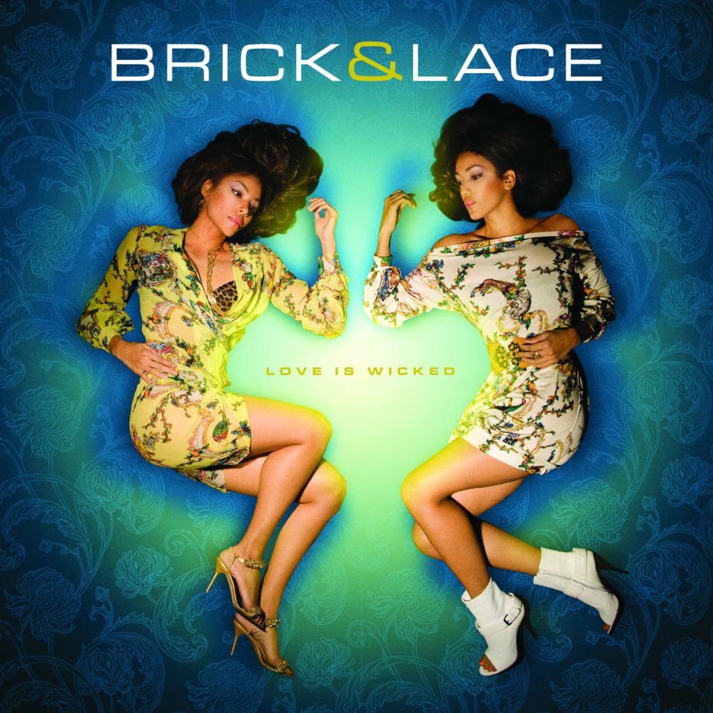 Brick & Lace - Love Is Wicked