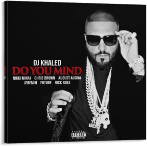 Do You Mind by DJ Khaled Do You Mind by DJ Khaled