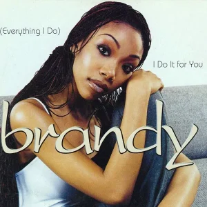 Everything I Do, I Do It for You - Brandy