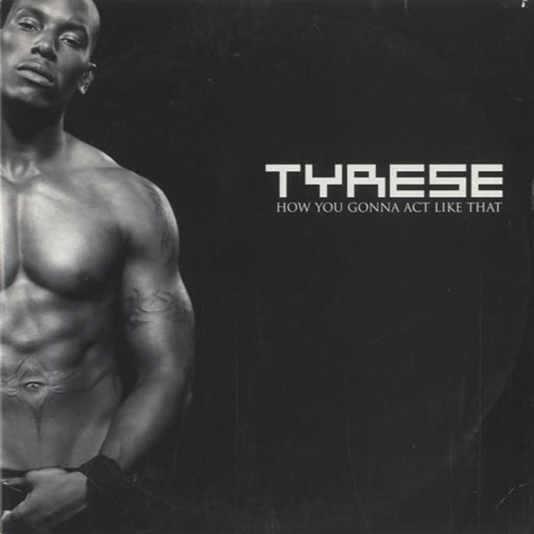 How You Gonna Act Like That - Tyrese