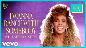 I Wanna Dance with Somebody – Whitney Houston