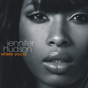 Where You At - Jennifer Hudson Where You At by Jennifer Hudson
