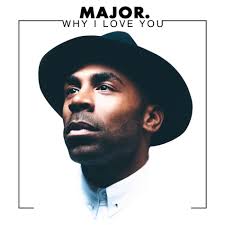 MAJOR - Why I Love You