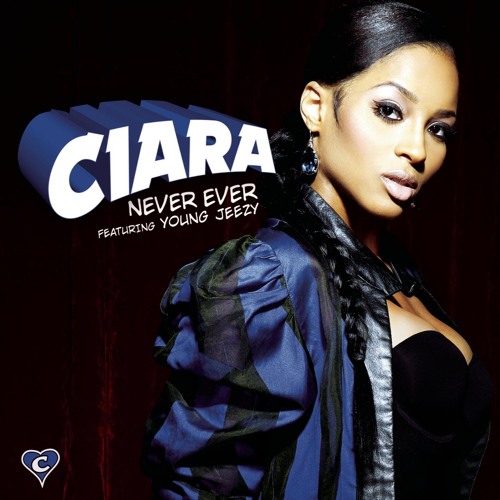 Never Ever - Ciara ft. Jeezy