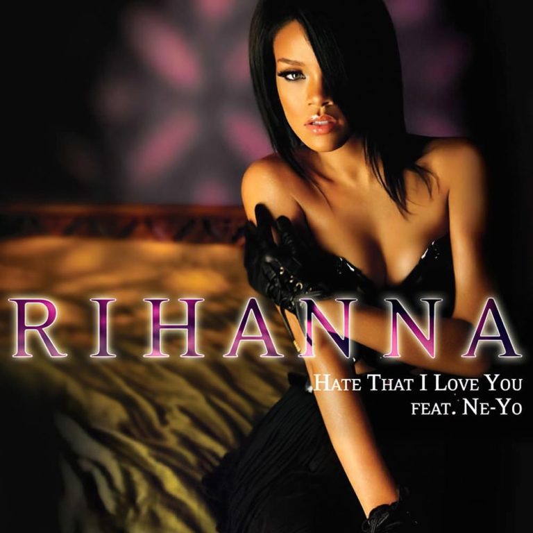 Hate That I Love You - Rihanna ft. Ne-Yo