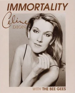 Immortality - Celine Dion