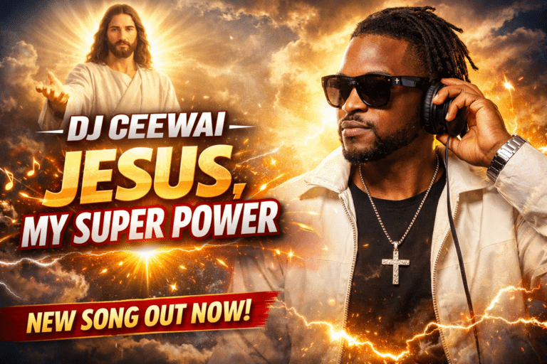 Jesus My Super Power - DJ Ceewai